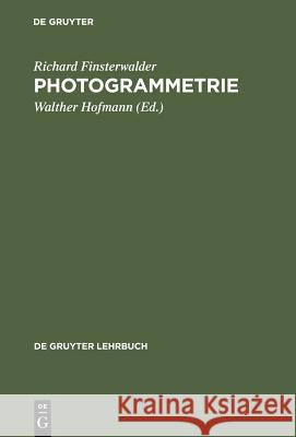 Photogrammetrie Richard Finsterwalder, Hellmut Frieser, Ernst Schmidt-Kraepelin, Walther Hofmann 9783111317229 De Gruyter - książka