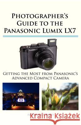 Photographer's Guide to the Panasonic Lumix LX7 Alexander S White 9781937986100 White Knight Press - książka