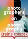 Photographers on Photography Henry Carroll 9781786279156 Orion Publishing Co