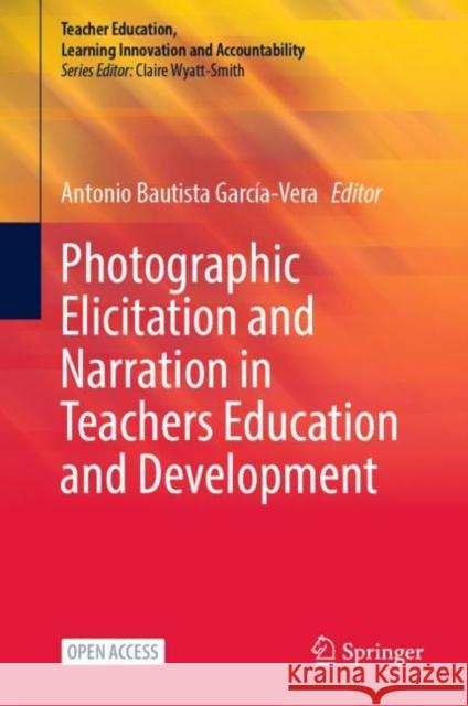 Photographic Elicitation and Narration in Teachers Education and Development Antonio Bautist 9783031201639 Springer - książka