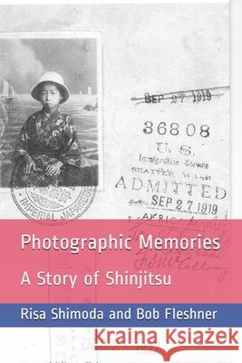 Photographic Memories: A Story of Shinjitsu Risa Shimoda and Bo 9780578672298 Randb Publishing - książka