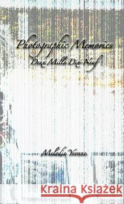 Photographic Memories: Deux Mille Dix-Neuf Melodie Yvonne 9781716506581 Lulu.com - książka