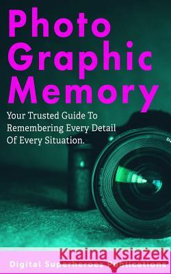 Photographic Memory: Improve Your Memory and Learn to Recall Information Quicker Ben Adam 9781799010616 Independently Published - książka