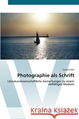 Photographie als Schrift Flüh, Torsten 9783639412994 AV Akademikerverlag - książka