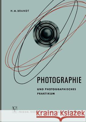 Photographie Und Photographisches Praktikum Brandt, Hans-Martin 9783322979834 Vieweg+teubner Verlag - książka