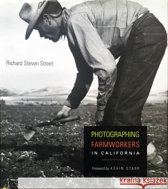 Photographing Farmworkers: In California Street, Richard Steven 9780804740920 Stanford University Press - książka
