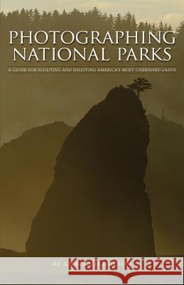 Photographing National Parks Chris Nicholson Chris Nicholson 9780983503828 Sidelight Books - książka