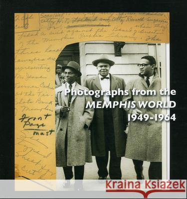 Photographs from the Memphis World, 1949-1964 Memphis Brooks Museum of Art             Marina Pacini 9780915525102 Memphis Brooks Museum of Art - książka