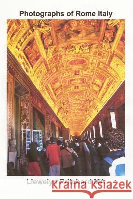 Photographs of Rome Italy Llewelyn Pritchard 9781493795932 Createspace - książka