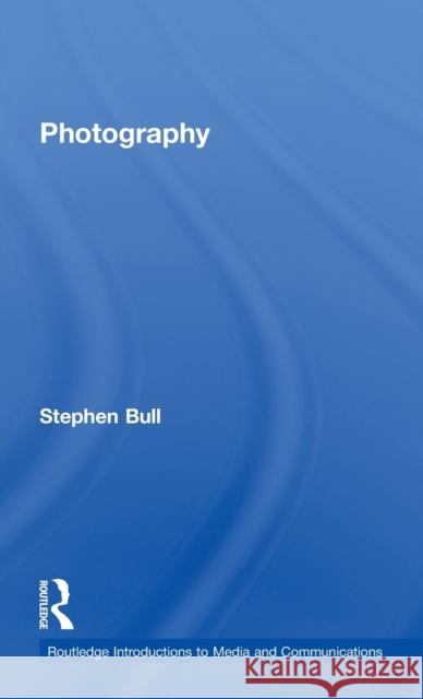 Photography Stephen Bull   9780415429184 Taylor & Francis - książka