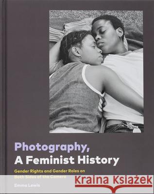 Photography, a Feminist History Chronicle Books 9781797213835 Chronicle Books - książka