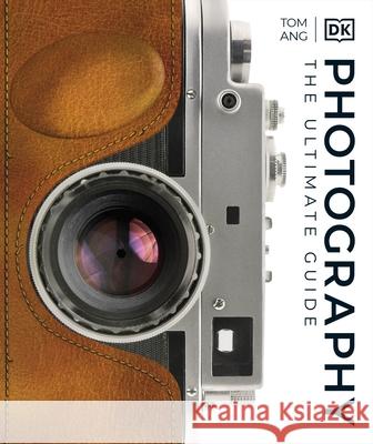Photography: A Visual Companion Tom Ang 9780241635087 Dorling Kindersley Ltd - książka