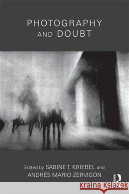 Photography and Doubt Andres Mario Zervigon Sabine Kriebel 9781138914612 Routledge - książka