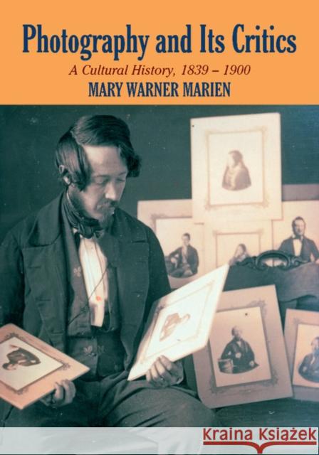 Photography and Its Critics: A Cultural History, 1839-1900 Marien, Mary Warner 9781107403383 Cambridge University Press - książka