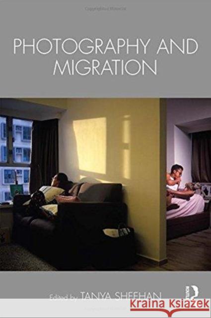 Photography and Migration Tanya Sheehan 9781138244405 Routledge - książka