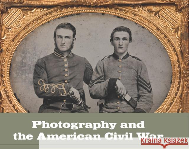 Photography and the American Civil War Jeff Rosenheim 9780300191806  - książka