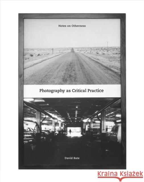 Photography as Critical Practice: Notes on Otherness Bate, David 9781789381986 Intellect - książka