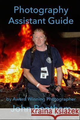 Photography Assistant Guide: How to guide and introduction to photo assisting Bentham, John 9781320771245 Blurb - książka