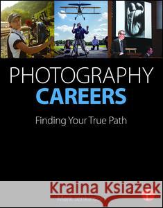 Photography Careers: Finding Your True Path Mark Jenkinson 9781138780293 Focal Press - książka