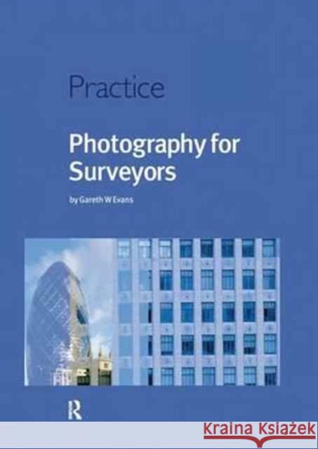 Photography for Surveyors Gareth Evans   9781138179035 CRC Press - książka