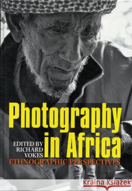 Photography in Africa: Ethnographic Perspectives Vokes, Richard 9781847010452 James Currey - książka