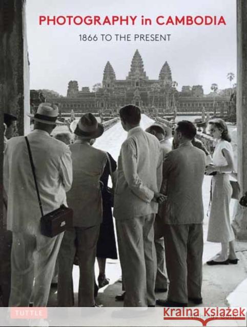 Photography in Cambodia: 1866 to the Present Nicholas Coffill 9780804854405 Tuttle Publishing - książka