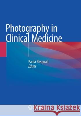 Photography in Clinical Medicine Paola Pasquali 9783030245467 Springer - książka