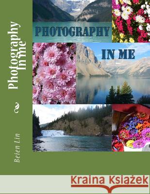 Photography In Me Lin, Beien 9781505632941 Createspace - książka