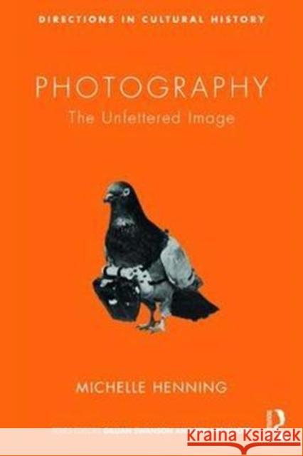 Photography: The Unfettered Image  9781138782556 Routledge - książka