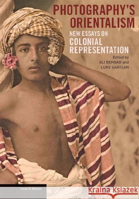 Photography's Orientalism: New Essays on Colonial Representation Behdad, Ali 9781606061510 Getty Publications - książka