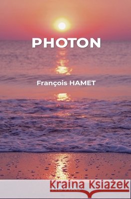 Photon Fran?ois Hamet 9782940822256 Editions Advixo - książka
