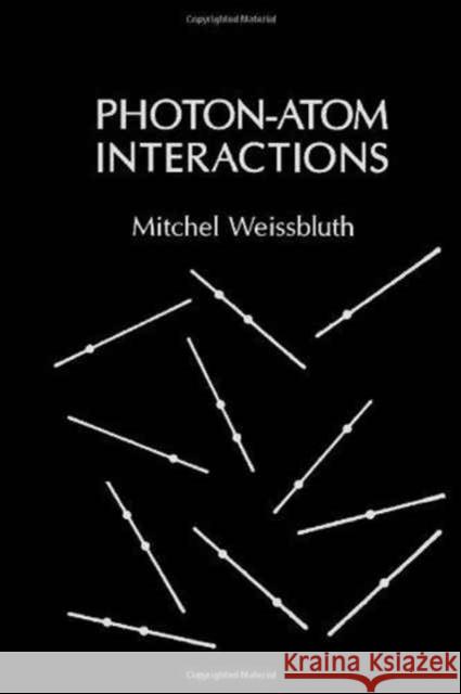 Photon-Atom Interactions Mitchel Weissbluth 9780127436609 Academic Press - książka