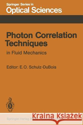 Photon Correlation Techniques in Fluid Mechanics: Proceedings of the 5th International Conference at Kiel-Damp, Fed. Rep. of Germany, May 23-26, 1982 Schulz-DuBois, E. O. 9783662135297 Springer - książka