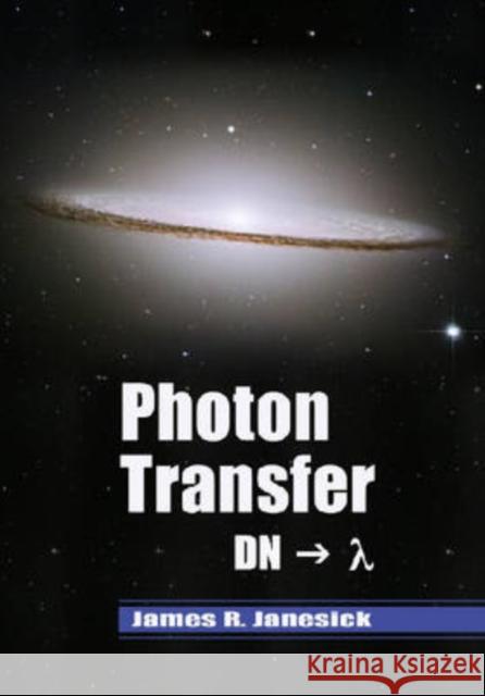 Photon Transfer James R. Janesick 9780819467225 SPIE PRESS - książka