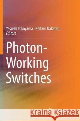 Photon-Working Switches Yasushi Yokoyama Keitaro Nakatani 9784431568162 Springer - książka