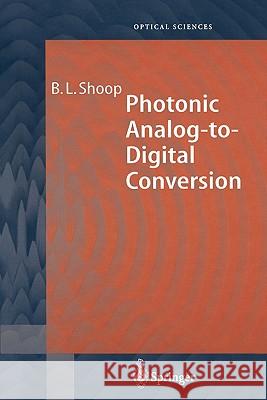 Photonic Analog-To-Digital Conversion Shoop, Barry L. 9783642074608 Springer - książka