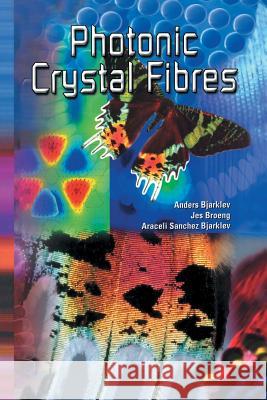 Photonic Crystal Fibres Anders Bjarklev Jes Broeng Araceli Sanche 9781461350958 Springer - książka