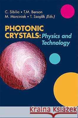 Photonic Crystals: Physics and Technology Concita Sibilia Trevor M. Benson Marian Marciniak 9788847008434 Springer - książka