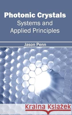 Photonic Crystals: Systems and Applied Principles Jason Penn 9781632404084 Clanrye International - książka