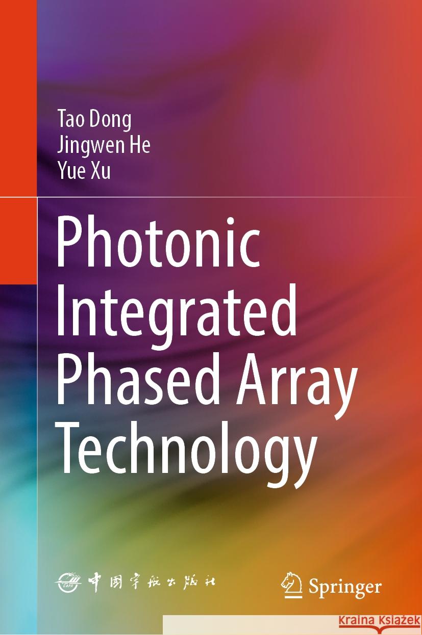 Photonic Integrated Phased Array Technology Tao Dong Jingwen He Yue Xu 9789819999187 Springer - książka