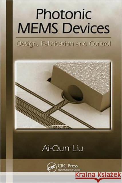 Photonic MEMS Devices: Design, Fabrication and Control Liu, Ai-Qun 9781420045680 CRC - książka