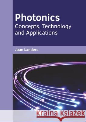 Photonics: Concepts, Technology and Applications Juan Landers 9781682856307 Willford Press - książka