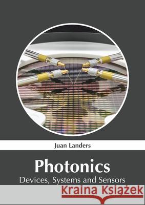 Photonics: Devices, Systems and Sensors Juan Landers 9781632386397 NY Research Press - książka