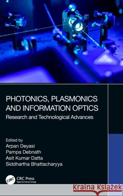 Photonics, Plasmonics and Information Optics: Research and Technological Advances Siddhartha Bhattacharyya Arpan Deyasi Asit Kumar Datta 9780367497347 CRC Press - książka