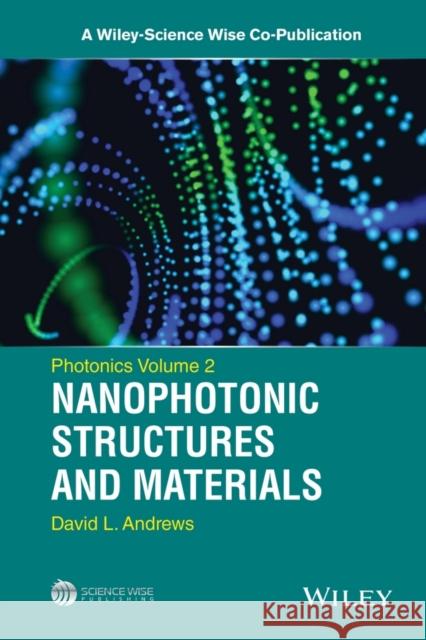 Photonics, Volume 2: Nanophotonic Structures and Materials Andrews, David L. 9781118225516 John Wiley & Sons - książka