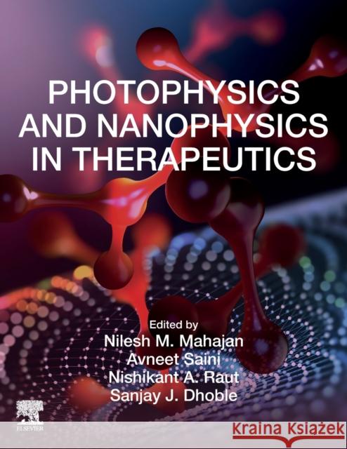 Photophysics and Nanophysics in Therapeutics  9780323898393 Elsevier Science Publishing Co Inc - książka