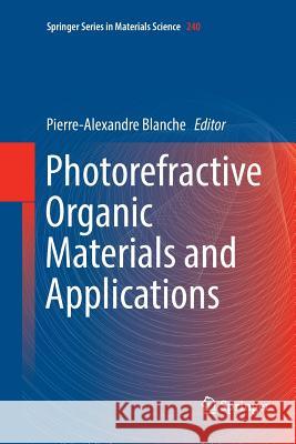 Photorefractive Organic Materials and Applications Pierre-Alexandre Blanche 9783319805450 Springer - książka