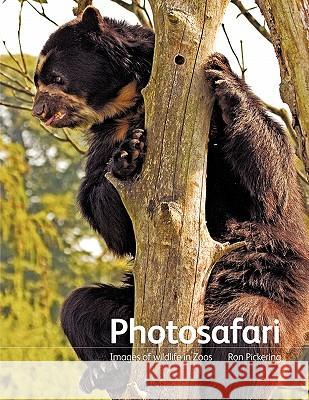 Photosafari: Images of Wildlife in Zoos Pickering, Ron 9781456778798 Authorhouse - książka
