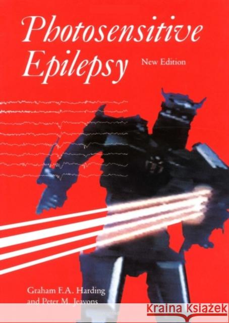 Photosensitive Epilepsy Graham F. A. Harding Peter M. Jeavons Mac Keith Press 9781898683025 Mac Keith Press - książka