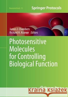 Photosensitive Molecules for Controlling Biological Function James J. Chambers Richard H. Kramer 9781493957286 Humana Press - książka